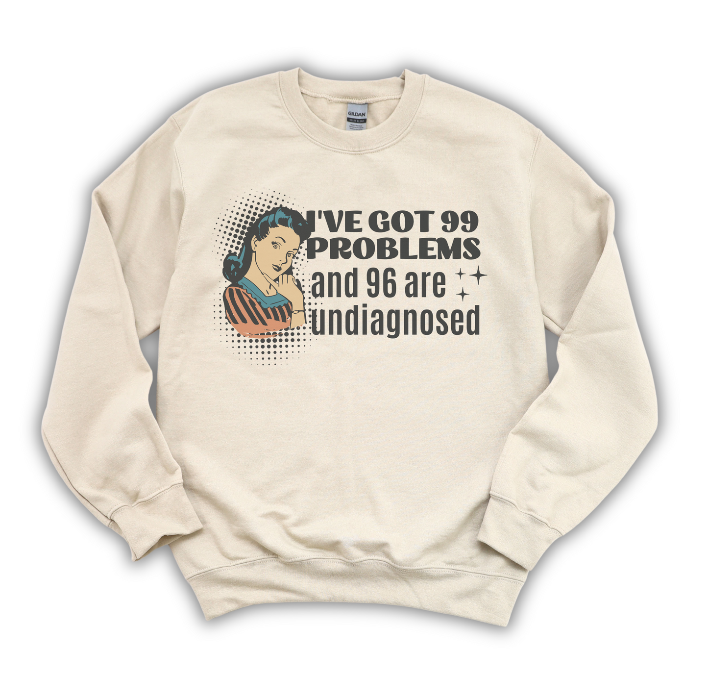 99 Problems Sweatshirt