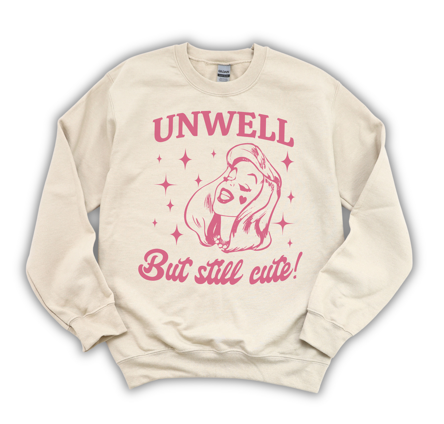Unwell But Still Cute Sweatshirt