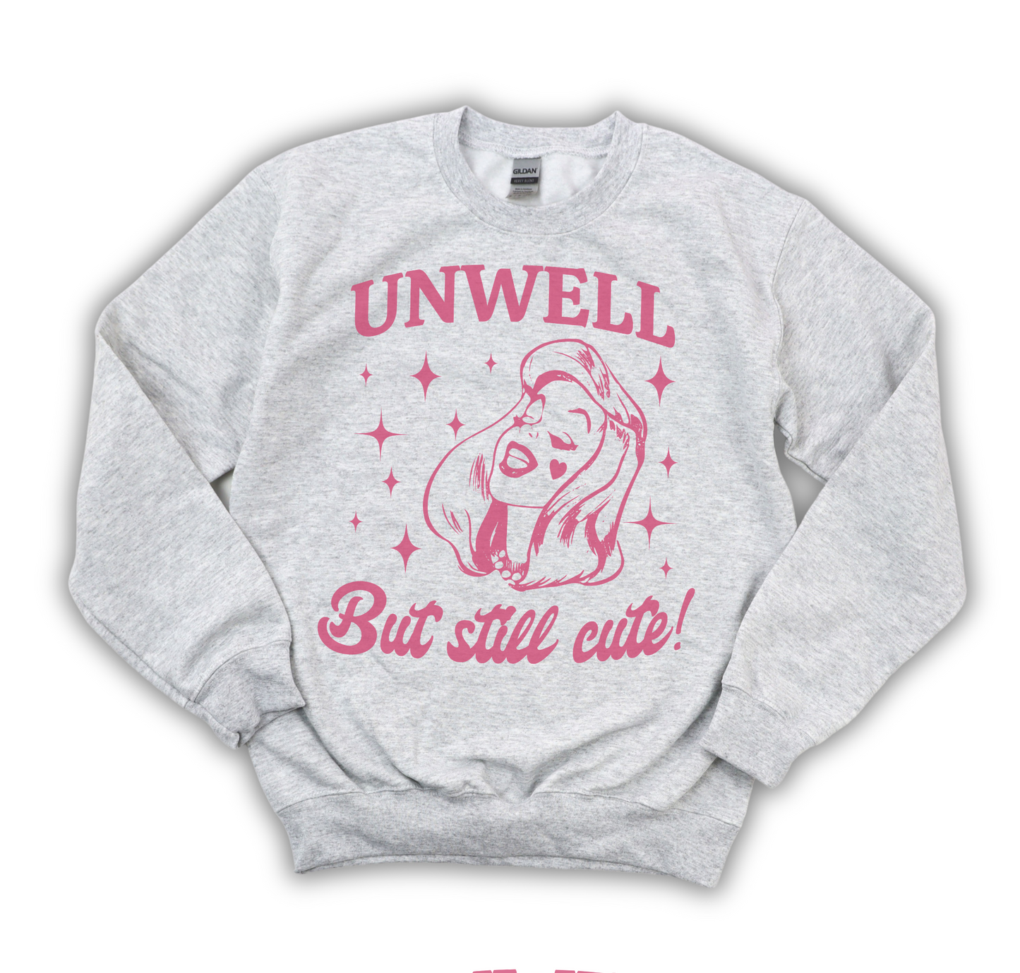 Unwell But Still Cute Sweatshirt